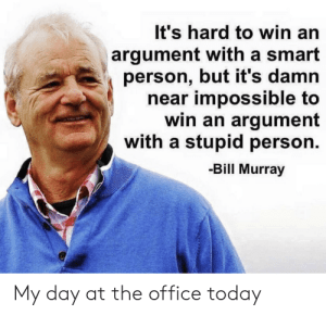 its-hard-to-win-an-argument-with-a-smart-person-44291783